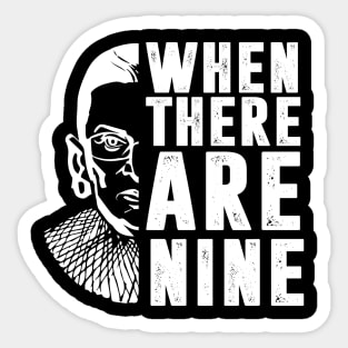 When There Are Nine Shirt Ruth Bader Ginsburg RBG Feminist Sticker